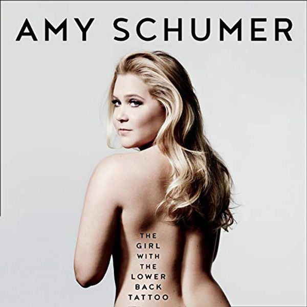 Cover Art for B07Y3SV8DG, The Girl with the Lower Back Tattoo by Amy Schumer