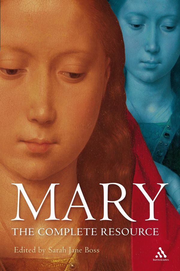 Cover Art for 9780826427588, Mary: The Complete Resource by Sarah Jane Boss