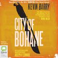 Cover Art for B00NPB0RZE, City of Bohane by Kevin Barry