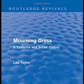 Cover Art for 9780415552868, Mourning Dress by Lou Taylor