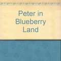 Cover Art for 9780510001292, Peter in Blueberry Land by Elsa Beskow