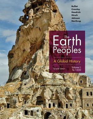 Cover Art for 9781337401487, The Earth and Its PeoplesA Global History, Volume I by Richard Bulliet, Pamela Crossley, Daniel Headrick, Steven Hirsch, Lyman Johnson