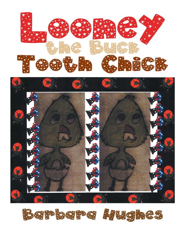 Cover Art for 9781524542320, Looney the Buck Tooth Chick by Barbara Hughes