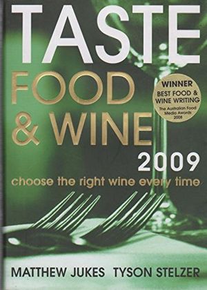 Cover Art for 9780977554881, Taste Food and Wine 2009 by Matthew Jukes, Tyson Stelzer