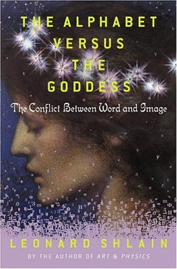 Cover Art for 9780670878833, The Alphabet versus the Goddess by Leonard Shlain