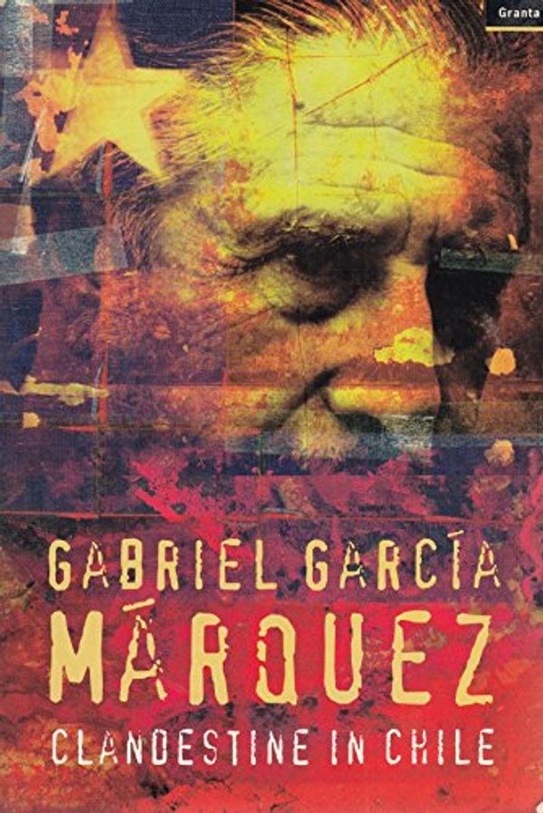 Cover Art for 9781862071162, Clandestine in Chile by Gabriel Marquez