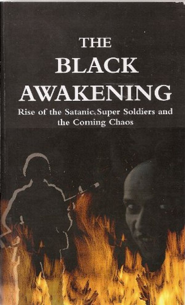 Cover Art for 5800036402909, The Black Awakening: Rise of Satanic Super Soldiers and the Coming Chaos by Russ Dizdar