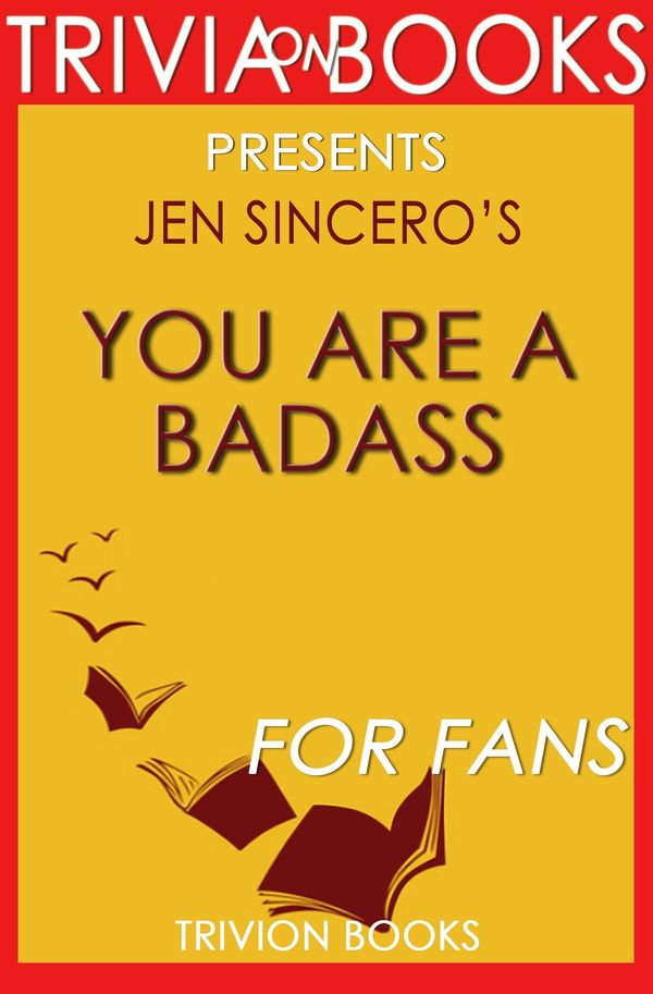 Cover Art for 1230001308303, You Are a Badass: By Jen Sincero (Trivia-On-Books) by Trivion Books