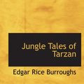 Cover Art for 9781103223435, Jungle Tales of Tarzan by Edgar Rice Burroughs