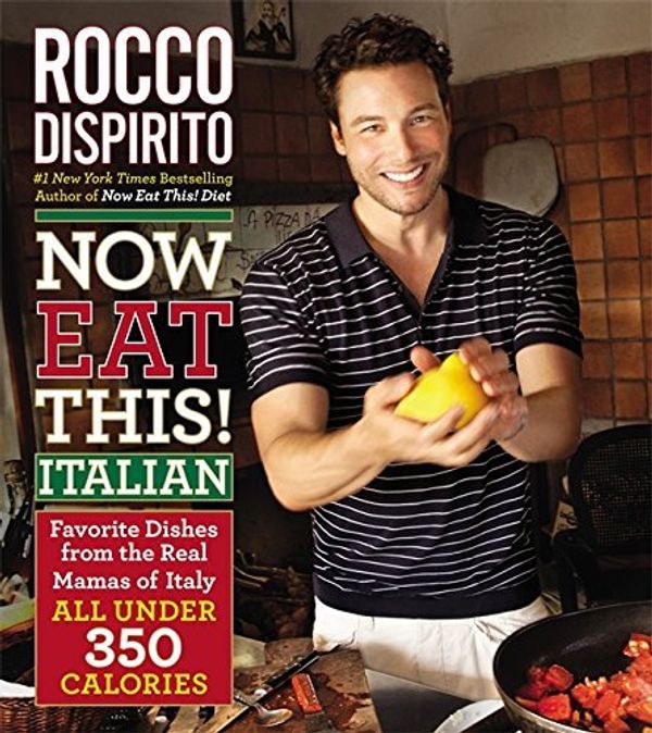 Cover Art for B00GGWSI1O, [Now Eat This! Italian: Favorite Dishes from the Real Mamas of Italy - All Under 350 Calories] [By: Dispirito, Rocco] [September, 2012] by Dispirito, Rocco