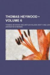 Cover Art for 9781235023422, Thomas Heywood (Volume 6) by Professor Thomas Heywood