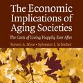 Cover Art for 9780521617246, The Economic Implications of Aging Societies: The Costs of Living Happily Ever After by Steven A. Nyce