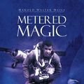 Cover Art for 9781456884444, Metered Magic by Harold Walter Meili