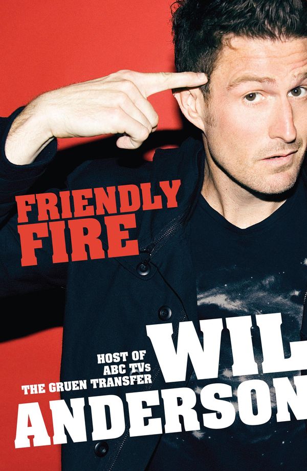 Cover Art for 9781864714548, Friendly Fire by Wil Anderson