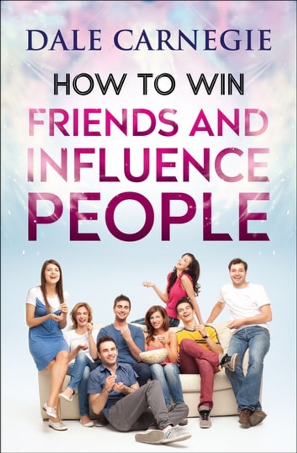 Cover Art for 9789388118682, How to Win Friends and Influence People by Dale Carnegie