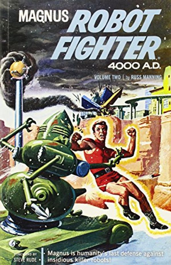 Cover Art for 9781616552947, Magnus, Robot Fighter Archives Volume 2 by Mike Royer