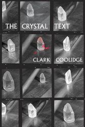 Cover Art for 9780872869042, The Crystal Text by Clark Coolidge