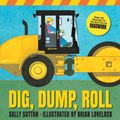 Cover Art for 9781536203912, Dig, Dump, Roll by Sally Sutton