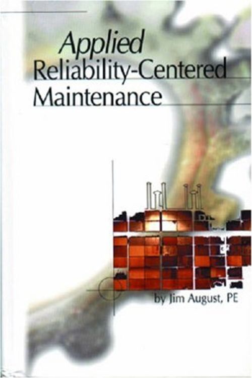 Cover Art for 9780878147465, Applied Reliability Centered Maintenance by Jim August