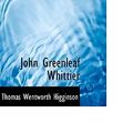 Cover Art for 9781117521169, John Greenleaf Whittier by Thomas Wentworth Higginson
