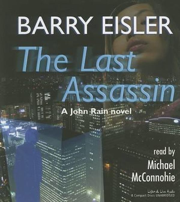 Cover Art for 9781593160807, The Last Assassin by Barry Eisler (author)