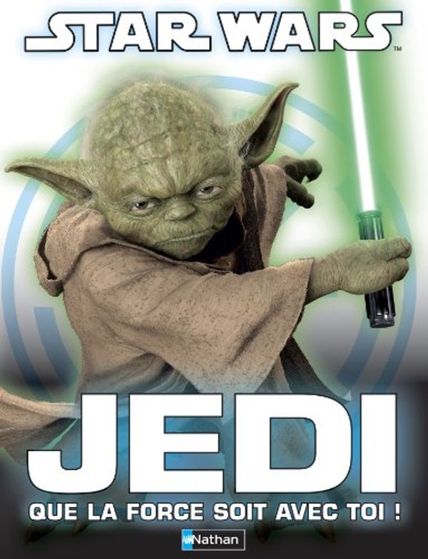 Cover Art for 9782092547878, Star Wars : Jedi que la force soit avec toi ! by Elizabeth Dowsett, Shari Last