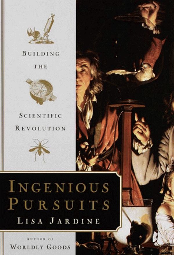 Cover Art for 9780385493253, Ingenius Pursuits: Building the Scientific Revolution by Lisa Jardine