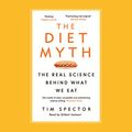 Cover Art for B016QU1JUM, The Diet Myth: The Real Science Behind What We Eat by Tim Spector
