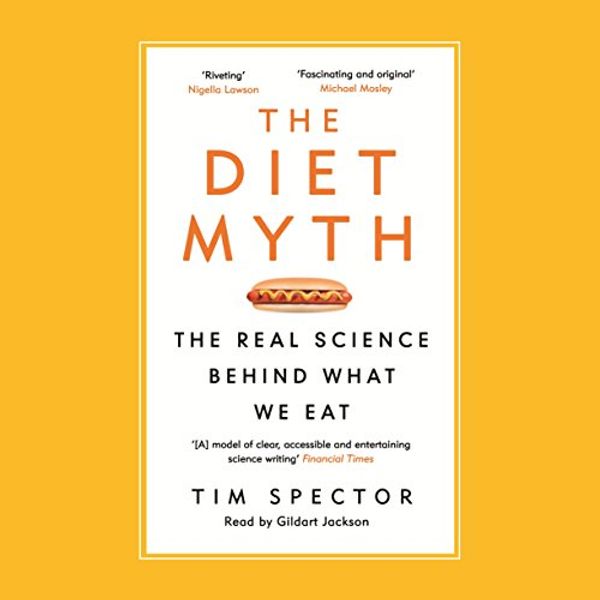 Cover Art for B016QU1JUM, The Diet Myth: The Real Science Behind What We Eat by Tim Spector