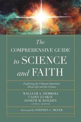 Cover Art for 9780736977142, The Comprehensive Guide to Science and Faith by William A. Dembski, Casey Luskin, Joseph M. Holden