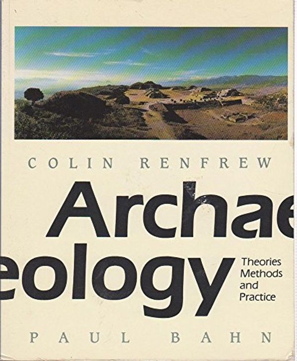 Cover Art for 9780500276051, Archaeology by Lord Colin Renfrew, Paul G. Bahn