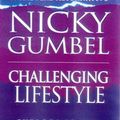 Cover Art for 9780854767427, Challenging Lifestyle by Nicky Gumbel