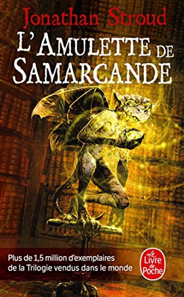 Cover Art for 9782253121633, L'Amulette de Samarcande (Bartimaeus Trilogy) (French Edition) by Jonathan Stroud