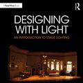 Cover Art for 9780367000691, Designing with Light: An introduction to Stage Lighting by J. Michael Gillette, Michael McNamara