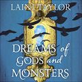 Cover Art for B01N1Q1DJ7, Dreams of Gods and Monsters: Daughter of Smoke and Bone Trilogy, Book 3 by Laini Taylor