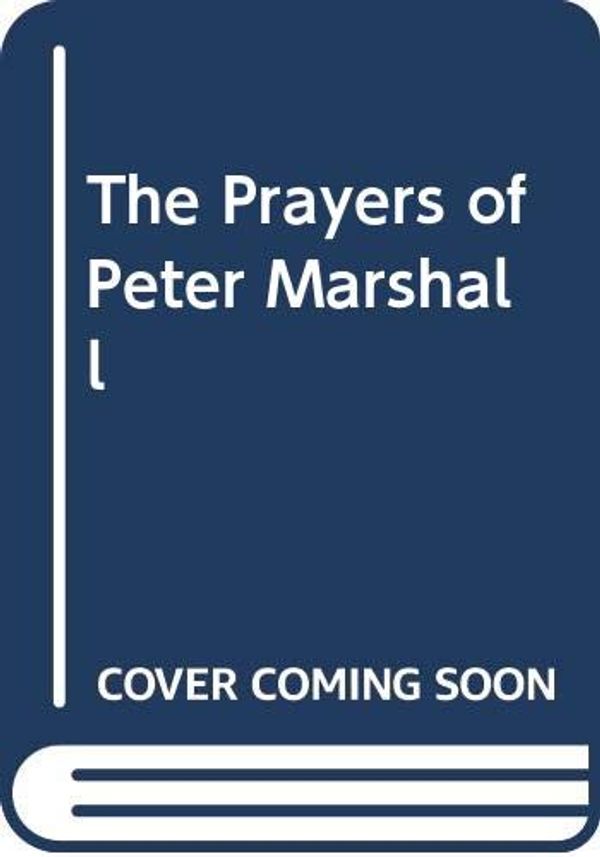 Cover Art for 9780310602378, The Prayers of Peter Marshall by Marshal, Catherine