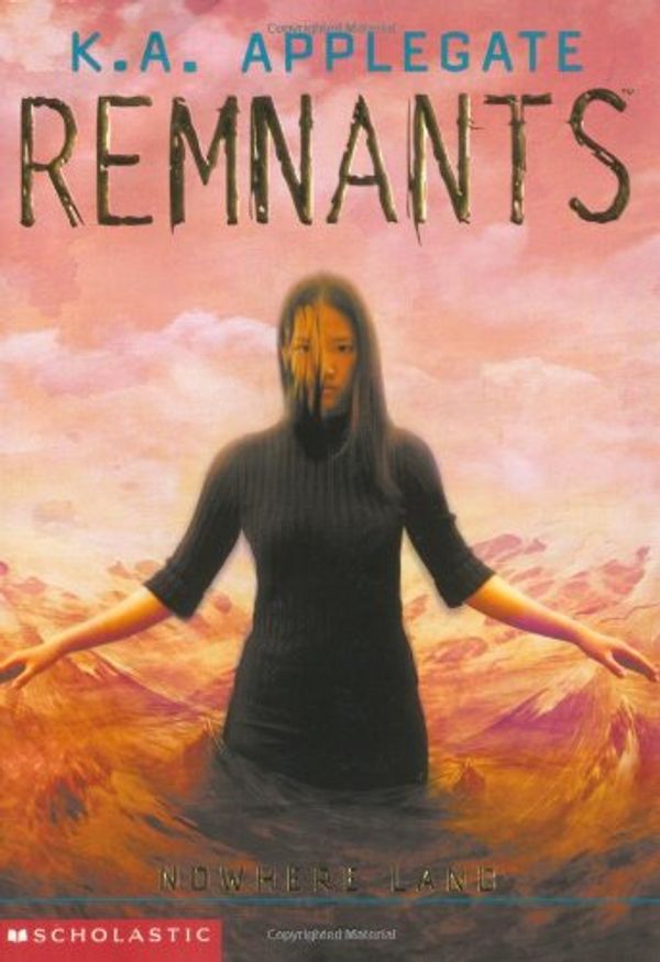 Cover Art for 9780590881937, Remnants #4: Nowhere Land by Katherine Applegate