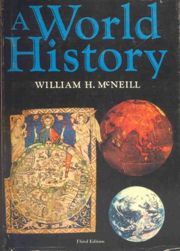 Cover Art for 9780195025545, A World History by William H. McNeill