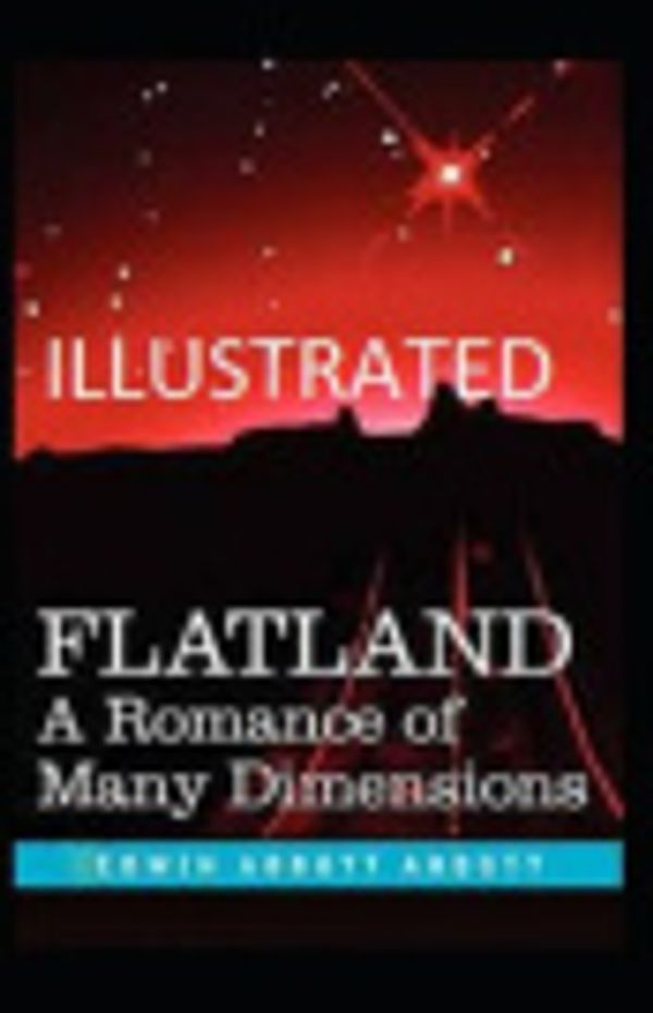 Cover Art for 9798698005575, Flatland A Romance of Many Dimensions illustrated by Abbott, Edwin Abbott