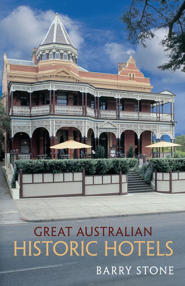 Cover Art for 9781742374086, Great Australian Historic Hotels by Barry Stone