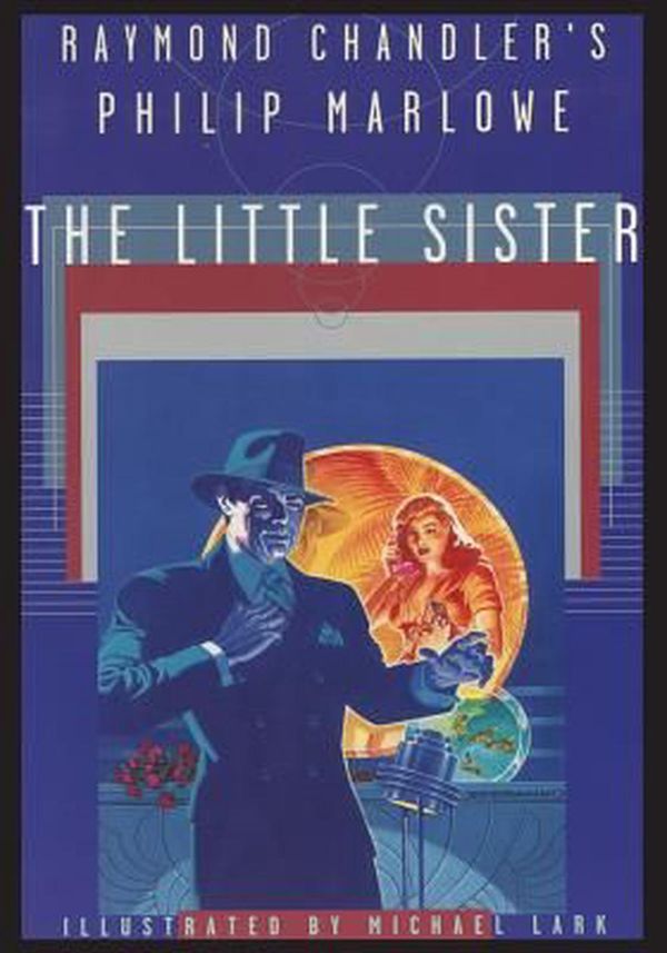 Cover Art for 9781596875357, Raymond Chandler's Philip Marlowe, the Little Sister by Raymond Chandler