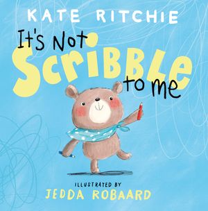 Cover Art for 9780143790136, It's Not Scribble to Me by Kate Ritchie, Jedda Robaard