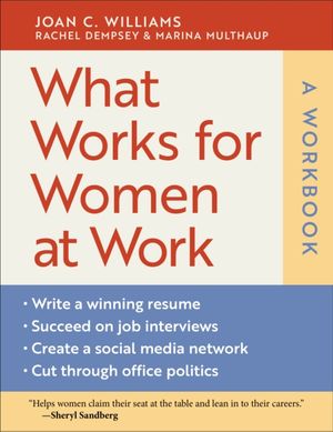 Cover Art for 9781479872664, What Works for Women at WorkA Workbook by Joan C. Williams, Rachel Dempsey, Marina Multhaup