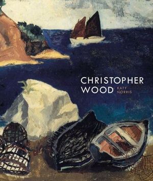 Cover Art for 9781848221864, Christopher Wood by Katy Norris