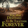 Cover Art for B00MT9EK0G, You Are Destined To Be Together Forever by Dean Koontz