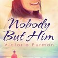 Cover Art for 9781743644935, Nobody But Him by Victoria Purman
