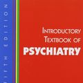 Cover Art for 9781585624003, Introductory Textbook of Psychiatry by Donald W. Black, Nancy C. Andreasen