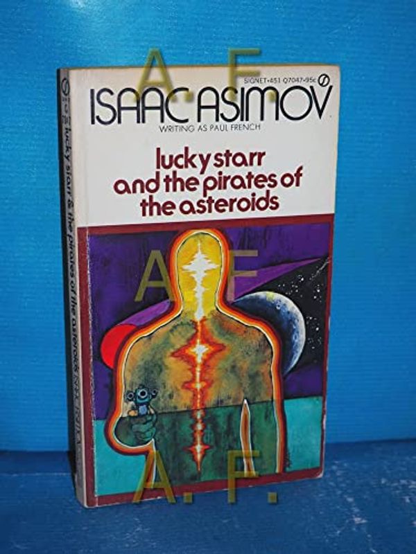 Cover Art for B0007DUM1M, Lucky Starr and the Pirates of the Asteroids by Isaac Asimov