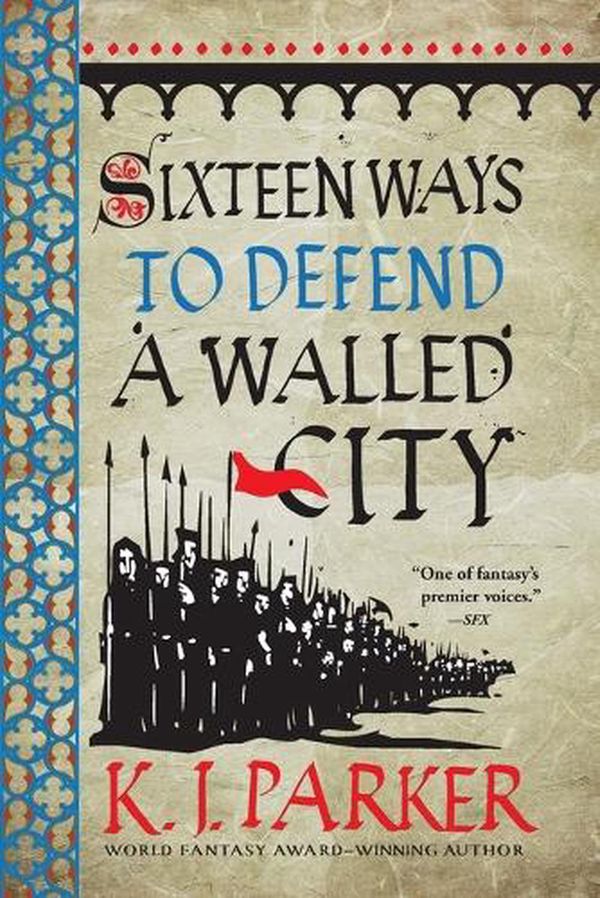 Cover Art for 9780316270793, Sixteen Ways to Defend a Walled City by K. J. Parker