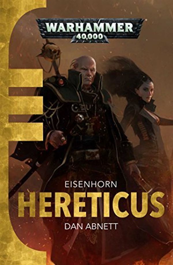 Cover Art for 0787721841982, Hereticus (Eisenhorn Trilogy 3) by Dan Abnett (2015-08-13) by Dan Abnett